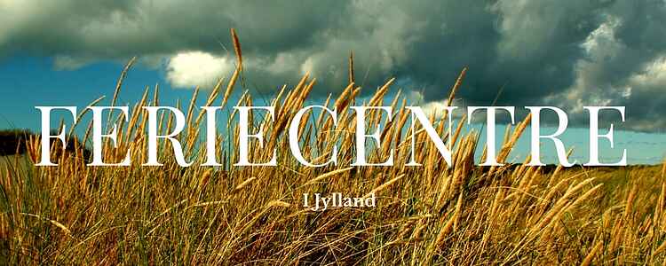 De bedste feriecentre i Jylland